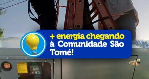 Mais energia chegando à Comunidade São Tomé! 