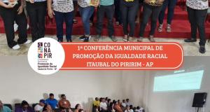 1ª Conferência Municipal de Promoção e Igualdade Racial.