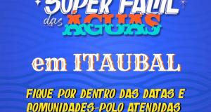 Fique por dentro do roteiro do Super Fácil das Águas em Itaubal.