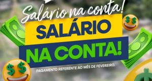 Salário na conta! A Prefeitura de Itaubal informa que o pagamento referente ao mês de fevereiro já está disponível para os servidores municipais.
