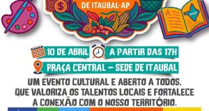 1º Sarau do Território Criativo de Itaubal   Dia 10 de abril, a partir das 17h, na Praça Central!