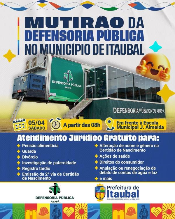 Atenção, população de Itaubal!  Neste sábado, 05/04, a partir das 8h, teremos um grande Mutirão da Defensoria Pública no nosso município, com atendimento jurídico gratuito para quem mais precisa!