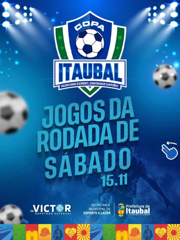 AMANHÃ TEM MAIS UMA GRANDE RODADA DA COPA ITAUBAL 2025! 