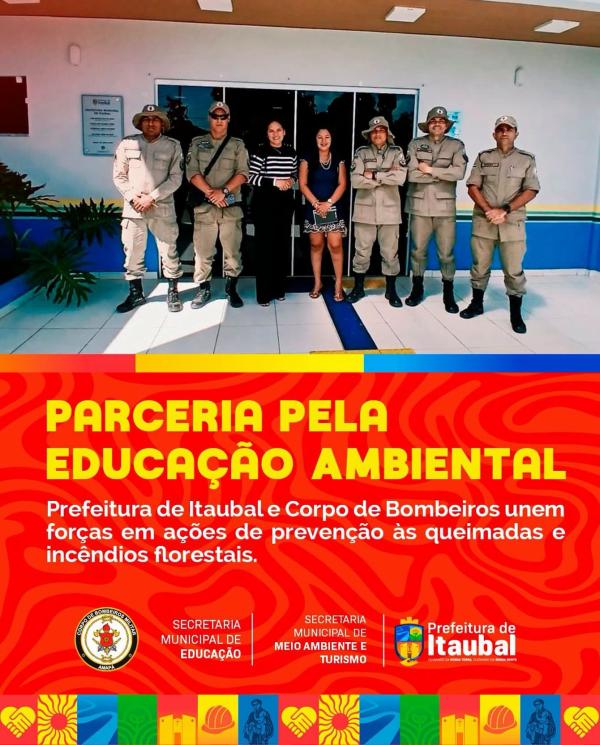 Prefeitura e Corpo de Bombeiros fortalecem parceria pela Educação Ambiental em Itaubal!